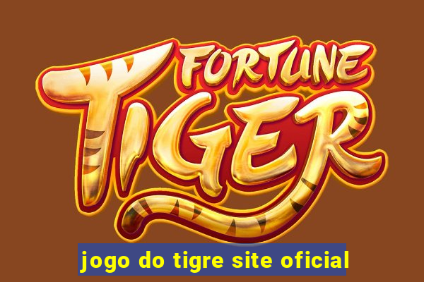 jogo do tigre site oficial